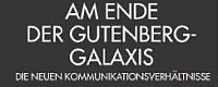Am Ende der Gutenberg-Galaxis: Die neuen Kommunikationsverhältnisse - Norbert Bolz